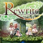 Rewrite「Key作品でロミオ竜騎士いたる麻枝准制作です!アニメ2クールやるしソシャゲになります!」